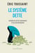 Le système dette - histoire des dettes souveraines et de leur répudiation