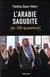 L'Arabie saoudite en 100 questions