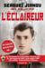 L'éclaireur : Du recrutement à la formation, l'histoire vraie et stupéfiante du seul espion du KGB à avoir intégré l'ENA pour infiltrer l'administration française