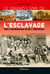 Le grand livre de l'esclavage - des résistances et de l'abolition