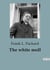 The white moll : A Tale of Crime and Redemption in the Underworld