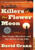 KILLERS OF THE FLOWER MOON - THE OSAGE MURDERS AND THE BIRTH OF THE FBI