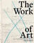The work of art : How something comes from nothing