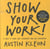 Show your work ! - 10 things nobody told you about getting discovered