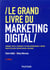 Le grand livre du marketing digital (2e édition)