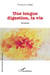 Une longue digestion, la vie