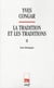 La tradition et les traditions 2 Essai théologique