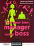 Tout pour bien manager votre boss