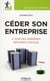 Céder son entreprise - à jour des dernières réformes fiscales