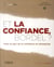 Et la confiance, bordel ? faire le pari de la confiance en entreprise