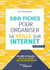 100 fiches pour organiser sa veille sur internet - au-delà de Google... outils et astuce (3e édition)