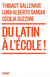 Du latin à l'école !
