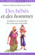 Des bebes et des hommes - tradition et modernite des soins aux tout-petits