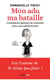 Mon ado, ma bataille - comment apaiser la relation avec nos adolescents