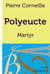 Polyeucte - Martyr