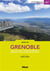 Autour de Grenoble - Chartreuse, Vercors, Chambaran, Belledonne, Matheysine, Trièves, Dévoluy, Rousse, Oisans