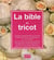 La bible du tricot