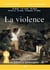 La violence : dictionnaire raisonné de lettres et philosophie