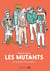 Les mutants - un peuple d'incompris