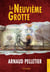 La neuvième grotte