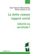 La dette comme rapport social : liberté ou servitude ?