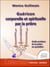 Guérison corporelle et spirituelle par la prière : guide pratique de la prière au quotidien
