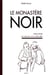 Le monastère noir - 1914-1919 - les mémoires d'un indésirable