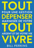 Tout dépenser, tout vivre : Pour une gestion maximisée de votre argent et de votre vie