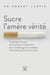 Sucre, l'amère vérité