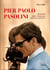 Pier paolo pasolini - ses films: guide critique pour les nouveaux spectacteurs