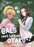 Gals can't be kind to Otaku ?! : coffret Tomes 1 et 2