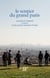 Le sentier du grand Paris - 600 km d'histoires à travers la plus grande métropole d'Europe
