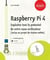 Raspberry pi 4 - exploitez tout le potentiel de votre nano-ordinateur (inclus un projet de station météo)