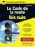 Le code de la route pour les nuls (édition 2017)