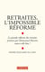 Retraites, l'impossible réforme