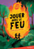 Jouer avec le feu