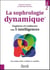 La sophrologie dynamique - Explorez et renforcez vos 5 intelligences