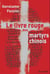 Le livre rouge des martyrs chinois