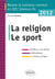 Concours commun en sc.Po/IEP 2012 - La religion - Le sport - Synthèse sur les thèmes - Méthodologie - Annales corrigées