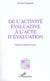 De l'activité évaluative à l'acte d'évaluation