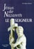 Jésus de nazareth le seigneur