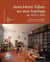 Jean-Henri Fabre en son harmas de 1879 à 1915