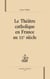 Le théâtre catholique en france au XX siècle