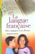 La langue francaise, des origines a tes levres
