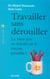 Travailler sans dérouiller - le bien-être au travail est-il encore possible?