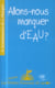 Allons-nous manquer d'eau ?