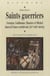 Saints guerriers - Georges, Guillaume, Maurice et Michel dans la France médiévale (XI-XIIIe siècle)