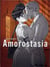 Amorostasia Tome 1