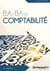 B.A-BA : B.A.-BA de comptabilité