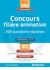 Concours filière animation - 200 questions-réponses - catégorie c et b (édition 2017)